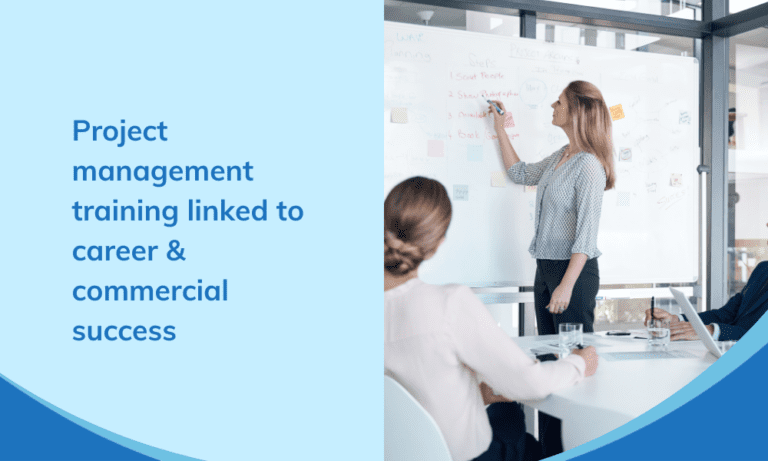 graphic with wording which says project management training linked to career and commercial success and an image of a woman writing on a whiteboard surrounded by office colleagues